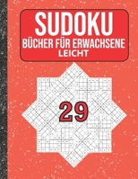 Sudoku Bücher für Erwachsene leicht: 200 Sudokus von easy mit Lösungen Für Erwachsene,Kinder (German Edition) B086MDSCXP Book Cover