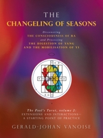 The Changeling of Seasons: The Fool’s Tarot, Volume 2: Extensions and Interactions— a Starting Point of Practice 1698714637 Book Cover