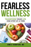 FEARLESS Wellness: Transform Your Life One Step at a Time B0F1XZ16YF Book Cover