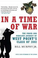 In a Time of War: The Proud and Perilous Journey of West Point's Class of 2002 080508679X Book Cover