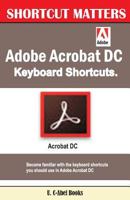 Adobe Acrobat DC Keyboard Shortcuts 1543228429 Book Cover