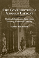 The Continuities of German History: Nation, Religion, and Race Across the Long Nineteenth Century 0521720257 Book Cover