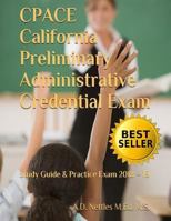 CPACE California Preliminary Administrative Credential Exam: Study Guide & Practice Exam 2018 – 19 1981039570 Book Cover