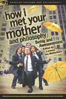 How I Met Your Mother and Philosophy 0812698355 Book Cover