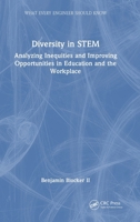 Diversity in STEM : Analyzing Inequities and Improving Opportunities in Education and the Workplace 1032592133 Book Cover