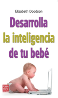 Desarrolla la inteligencia de tu bebé 8499171214 Book Cover