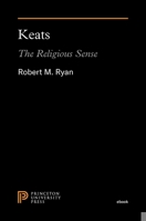 Keats: The Religious Sense 0691063168 Book Cover