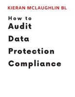 How to Audit Data Protection Compliance 1079308679 Book Cover