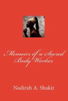 Memoirs of a Sacred Body Worker 1523660678 Book Cover