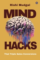 Mind Hacks: That Triple Sales Conversions 1971939625 Book Cover