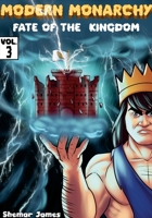 Modern Monarchy Vol .3: Fate of the Kingdom 1716231140 Book Cover