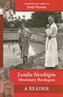 Lesslie Newbigin, Missionary Theologian: A Reader 0281057931 Book Cover