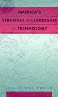 America's Struggle for Leadership in Technology 0262041022 Book Cover