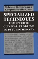 Specialized Techniques for Specific Clinical Problems in Psychotherapy 1568211899 Book Cover