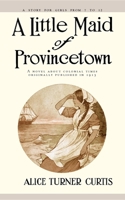 A Little Maid of Provincetown 1514705656 Book Cover