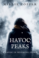 Havoc Peaks: A Havoc in Wyoming Story | America's New Apocalypse 1735310131 Book Cover