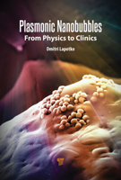 Plasmonic Nanobubbles: From Physics to Medicine 9815129074 Book Cover