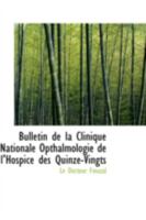 Bulletin de la Clinique Nationale Opthalmologie de l'Hospice des Quinze-Vingts 110332120X Book Cover