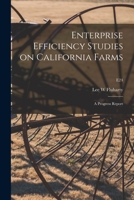 Enterprise Efficiency Studies on California Farms: a Progress Report; E24 1014761069 Book Cover