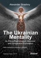 The Ukrainian Mentality: An Ethno-Psychological, Historical, and Comparative Exploration (Ukrainian Voices) 3838218868 Book Cover