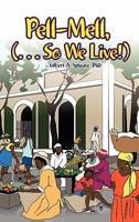 Pell-Mell: ... So We Live! 1426955626 Book Cover