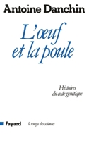 L'oeuf et la poule : histoire du code genetique 2213013020 Book Cover