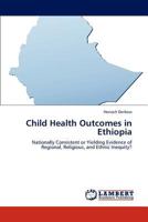 Child Health Outcomes in Ethiopia 3845409479 Book Cover