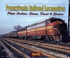 Pennsylvania Railroad Locomotives: Photo Archive:  Steam, Diesel & Electric 1583882286 Book Cover