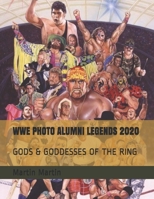 Wwe Photo Alumni Legends 2020: Gods & goddesses of the ring B0F77G3WLB Book Cover