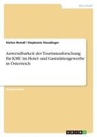 Anwendbarkeit Der Tourismusforschung Fur Kmu Im Hotel- Und Gaststattengewerbe in Osterreich 3640730259 Book Cover