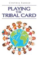 Playing the Tribal Card 1645699803 Book Cover