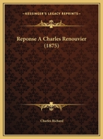 Reponse A Charles Renouvier (1875) 1162308788 Book Cover