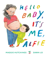 Hello Baby, It's Me, Alfie 1774886367 Book Cover