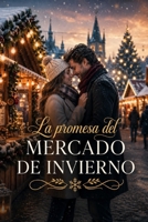 La promesa del mercado de invierno: Un romance de invierno en un pueblo pequeño (Spanish Edition) B0H458R18W Book Cover