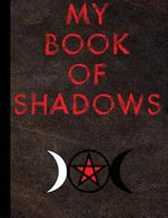 My Book of Shadows-Red Letters-Dark Brown Leather-Triple Goddess, College Ruled: 100 Sheets / 200 pages 1976229944 Book Cover