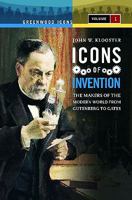 Icons of Invention: The Makers of the Modern World from Gutenberg to Gates, Volume 1 031334745X Book Cover