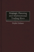 Strategic Planning and Multinational Trading Blocs 1567202748 Book Cover