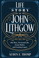 Life story of John Lithgow: His Rise , Personal Life , Iconic Roles and Lasting legacy B0DXWHS66K Book Cover