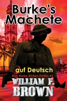 Burkes Machete, auf Deutsch: Bob Burke Suspense Thriller #7 (Bob Burke Suspense Novels, Auf Deutsch) (German Edition) B0CSL61GY4 Book Cover