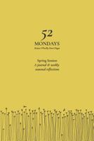 52 Mondays: Spring Session: A Seasonal Mindfulness Journal 1796208221 Book Cover