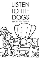 Listen to the Dogs 1974478424 Book Cover