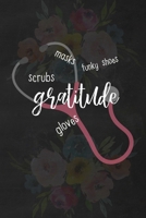 Gratitude Journal for Healthcare Professionals: Scrubs, Gloves, Masks, Funky Shoes: Guided Inspiration, Daily Gratefulness and Writing Something you are Thankful for 1710383178 Book Cover