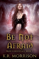 Be Not Afraid B0B3NG3MZF Book Cover