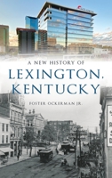 New History of Lexington, Kentucky 1540250016 Book Cover
