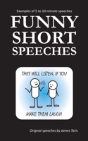 Funny Short Speeches: Examples of 5 to 10-minute speeches B08GTL75F5 Book Cover