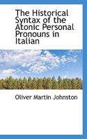 The Historical Syntax of the Atonic Personal Pronouns in Italian 3337229301 Book Cover