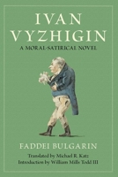 Ivan Vyzhigin: A Moral-Satirical Novel 1501782614 Book Cover