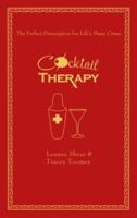 Cocktail Therapy: The Perfect Prescription for Life's Many Crises 1416948368 Book Cover