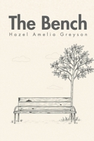 The Bench: A Story About Listening, Healing, and Quiet Presence B0FMK3CJXM Book Cover