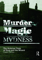 Murder, Magic, Madness: The Victorian Trials of Dove and the Wizard 0582894131 Book Cover